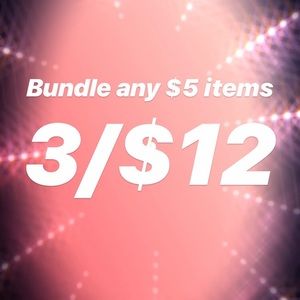 Bundle any $5 item, 3 for $12